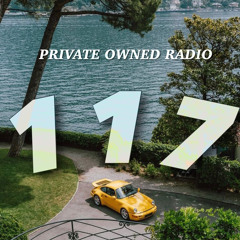 PRIVATE OWNED RADIO #117 w/ JSTBECOOL