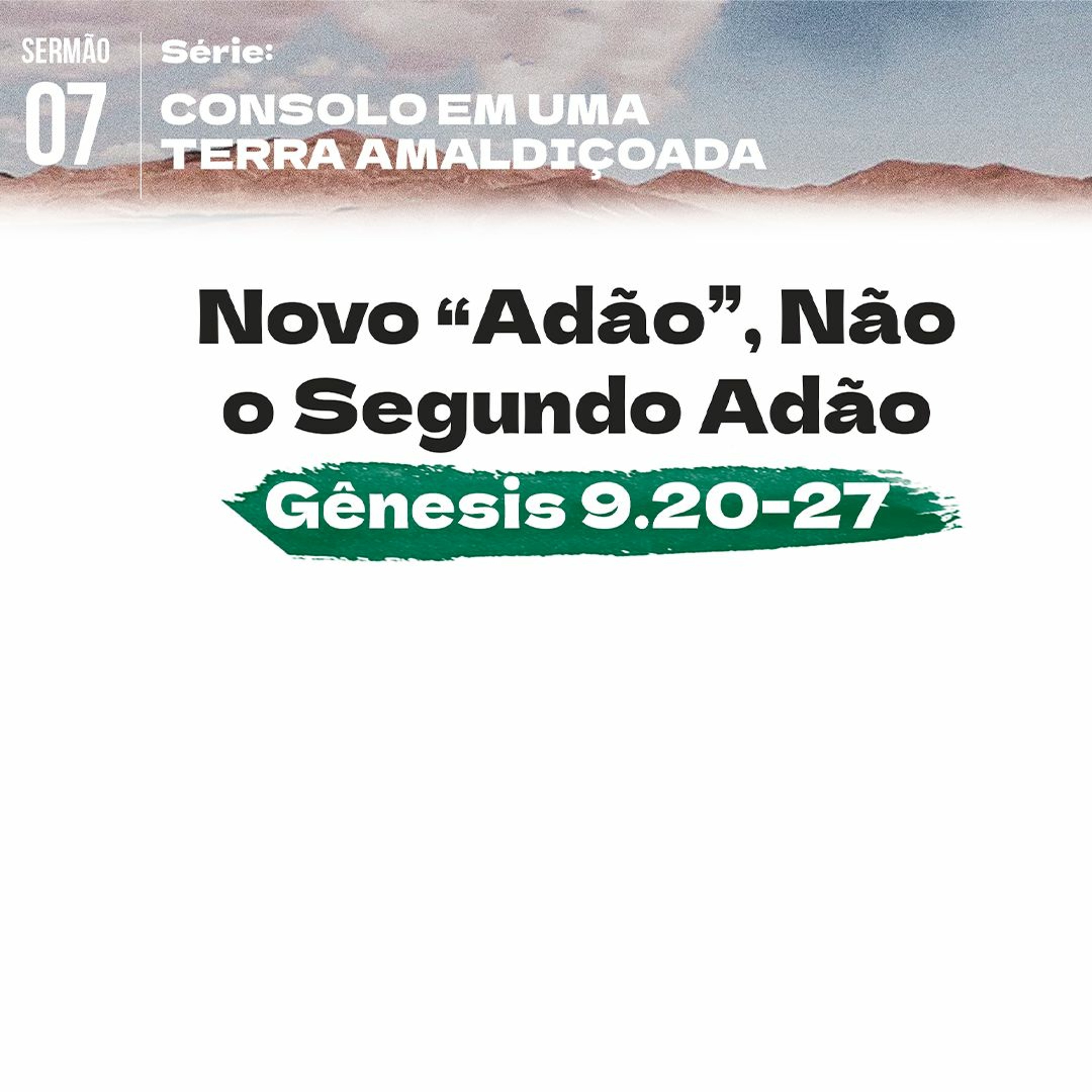 7. Novo “Adão”, Não o Segundo Adão (Gênesis 9.20-27) - Pr. Geimar de Lima episode artwork