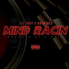 Mind Racin - LilJodyThatGoat Feat BooNine