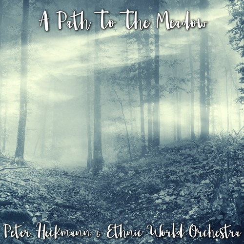 A Path To The Meadow (feat. Ethnic World Orchestra)