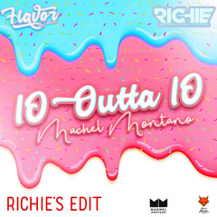 MACHEL MONTANO - 10 OUTTA 10 [RICHIE'S EDIT] [IG: @djrichienms]