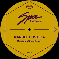 [SPA150] MANUEL COSTELA - Madriaric Without Beach (Original Mix)