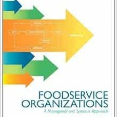 READ EPUB 📘 Food Service Organizations: A Managerial and Systems Approach (8th Editi