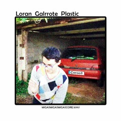 migasmigasmigas.wav (loran x galrrote x plastic)