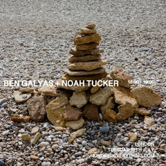 BEN GALYAS + NOAH TUCKER 12.7.22