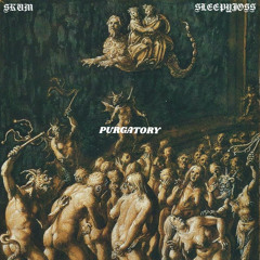 skum x sleepyjoss - Purgatory