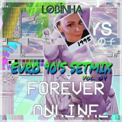DJ Lobinha - Euro 90's SetMix Vol. 04