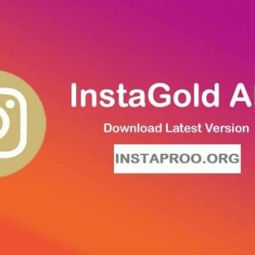 Stream Download Instagram Gold APK v5 0 for Android 2023 The Ultimate Stream Download Instagram Gold APK v5 0 for Android 2023 The Ultimate