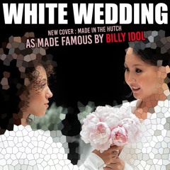 White Wedding (Billy Idol Cover)