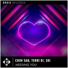 CHIM SAN , Terri B! , Ski – Needing You (OUT NOW)