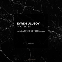 Evren Ulusoy - Proteo (FAMÜ Afterhours Remix)