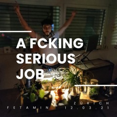 Studio Sessions 003 - A FCKING Serious Job - High-Tech Minimal Mix - Zürich 12.03.2021