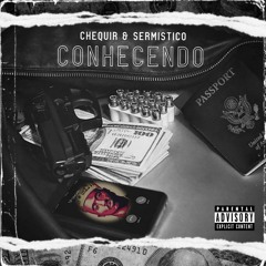 CONHECENDO ft. Chequír