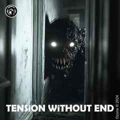 TENSiON WiTHOUT END