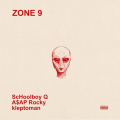 Zone 9 (with ScHoolboy Q & A$AP Rocky)