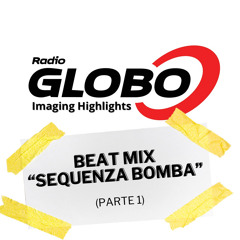 RADIO GLOBO HIGHLIGHTS - BEATMIX SEQUENZA BOMBA (Parte 1)