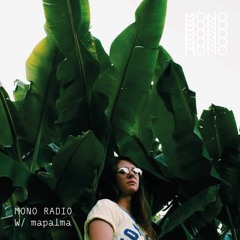 MONO Radio w/ mapalma