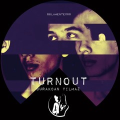 TURNOUT - Burakcan Yilmaz