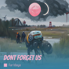 Dont Forget Us