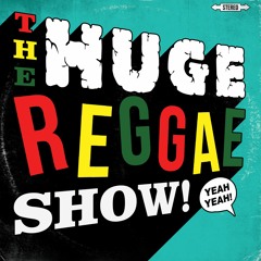 The Huge Reggae Show 11