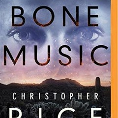 💌 [Access] Download PDF Book Kindle Bone Music (The Burning Girl) by  Christopher Rice &  Lau