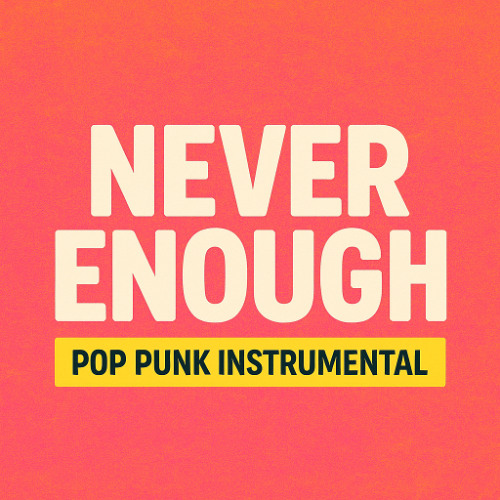 Never Enough (Pop Punk Instrumental)
