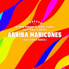 Steven Redant & Danny Verde Feat. Nina Flowers - Arriba Maricones (Sagi Kariv Remix)