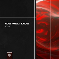 4TUNE - How Will I Know
