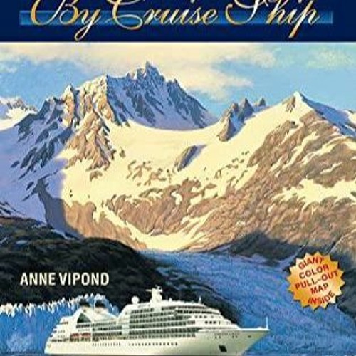 PDF/READ Alaska by Cruise Ship (Ocean Cruise Guides)