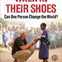 [Free] PDF 📍 Walk in Their Shoes (enhanced edition): Can One Person Change the World