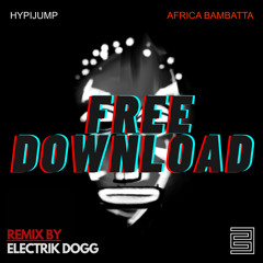 Africa Bambatta - Hypijump (Electrik Dogg Remix)