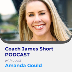EP107 - Coach James Short with Amanda Gould: Empowering Women in Real Estate 💪