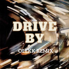 Drive By (olekk remix)