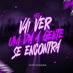 VAI VER UM DIA AGENTE SE ENCONTRA VERSÃO BH (DJ KF OLIVEIRA)