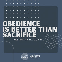 "Obedience Is Better Than Sacrifice," Pastor Maria Corral (October 20, 2024)