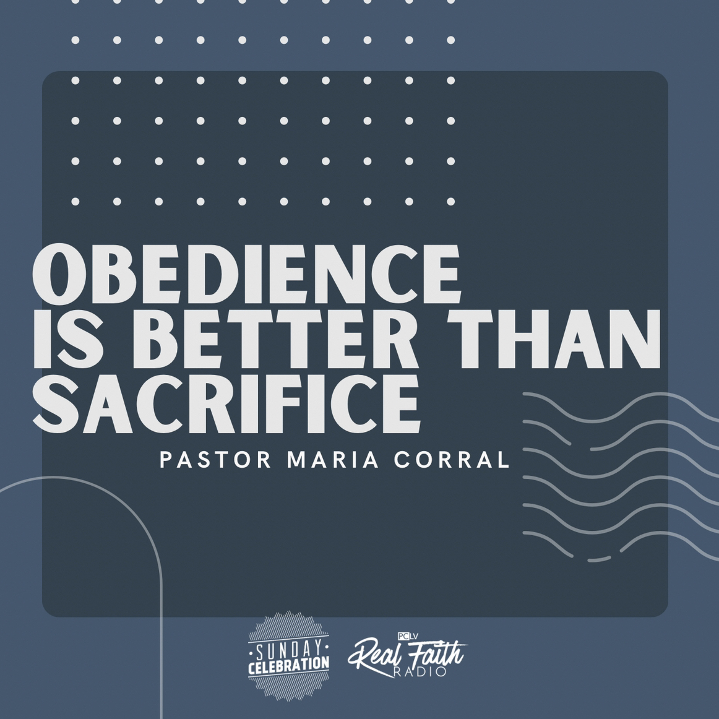 "Obedience Is Better Than Sacrifice," Pastor Maria Corral (October 20, 2024) episode artwork