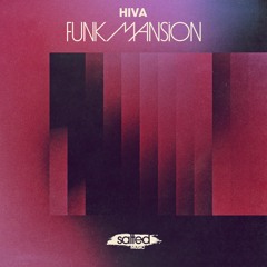Hiva - "Funk Mansion"