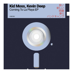 Kid Moss, Kevin Deep - Coming To La Playa EP [YOIBC001]