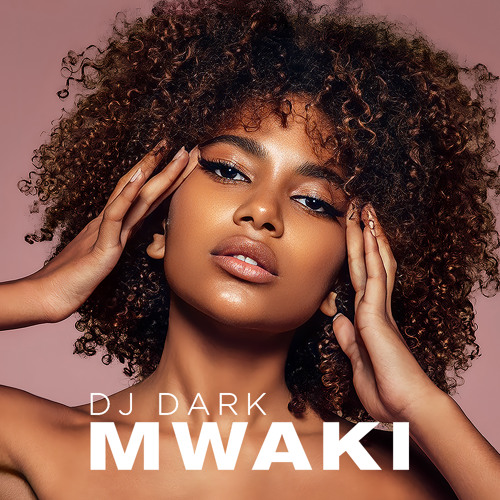 Dj Dark - Mwaki