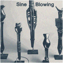 Sine Blowing