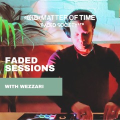 Faded Sessions - Wezaari (Vol. 2) [Bass / Breaks / UKG / Dubstep]