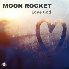 Moon Rocket - Love God (Extended Mix)