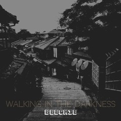 walking in the darkness