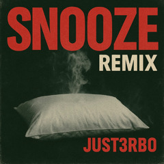 SNOOZE - SZA (JUST3RBO REMIX)