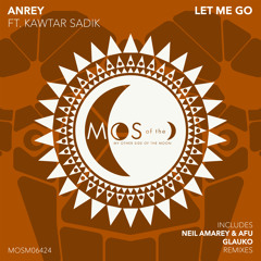 Premiere: Anrey feat. Kawtar Sadik - Let Me Go (Glauko Remix) [My Other Side of The Moon]