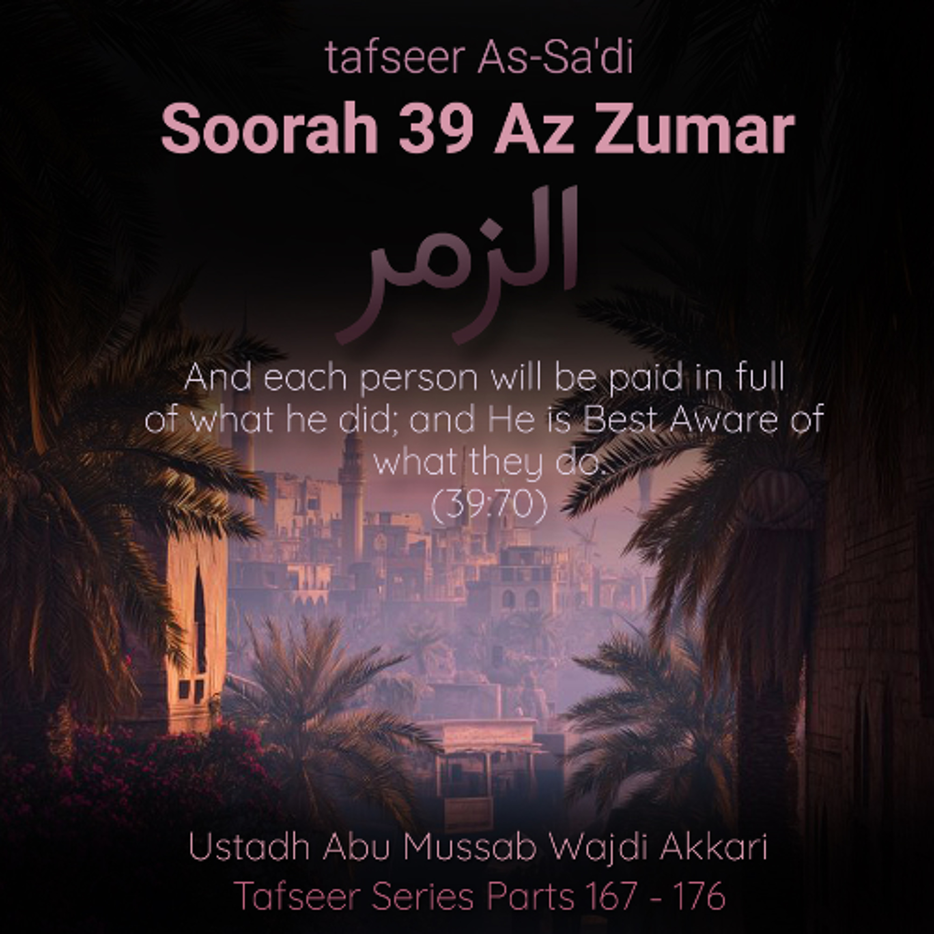tfsrOWTP#176 - Tafseer As-Sa'di - Soorah Az-Zumar - Aayat 67-75 - Ustadh Abu Mussab Wajdi Akkari