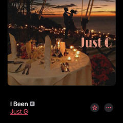 I Been  [ Just G prod. Chameleon & Just G]