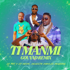 Ti Manmi Gouyad Remix  feat. DT Keyz, Selecta Gaza, DJ General