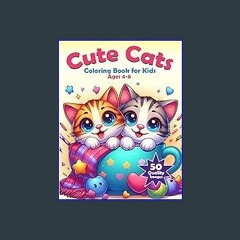 ebook read [pdf] 📕 Cute Cats Coloring Book for Kids Ages 4-8: Adorable Cartoon Cats and Kittens to