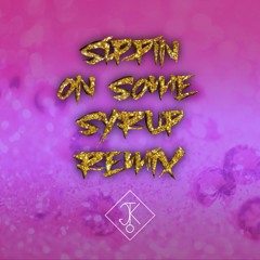 Sippin On Some Syrup KGTO Remix